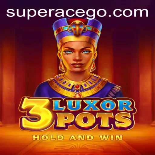 The Intriguing World of 3LuxorPots: Unveiling Game Dynamics with Superace