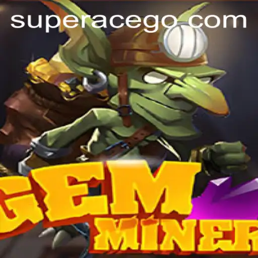 Unveiling GemMiner: The Ultimate Adventure Strategy Game Boosted by Superace
